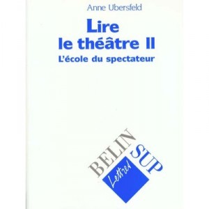 Lire Le Theatre 2 - Anne Ubersfeld