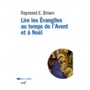 Lire L'evangile Au Temps De L'avent Et De Noel - Raymond E. Brown