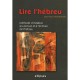 Lire L'hebreu , Methode D'initiation A La Lecture Et A L'ecriture De L'hebreu - Marie-paule Feldhendler