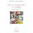 Lire Ou Ne Pas Lire ? Le Combat , Seminaires Ii - Gisele Gelbert