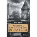 Manuel Du Chasseur De Fantomes - Erick Fearson