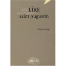 Lire Saint-augustin Les Confessions De Trinitate La Cite De Dieu Nouvelle Edition - Farago