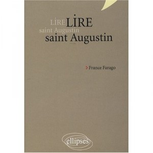 Lire Saint-augustin Les Confessions De Trinitate La Cite De Dieu Nouvelle Edition - Farago