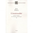 Traite Critique De L'homme Economique T.2 , L'irrationnalite - Jon Elster