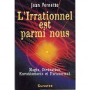 L'irrationnel Est Parmi Nous - Jean Vernette