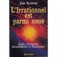 L'irrationnel Est Parmi Nous - Jean Vernette