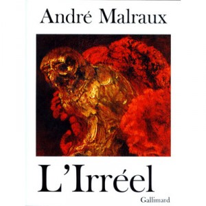 L'irreel - Andre Malraux
