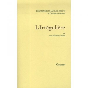 L'irreguliere Ou Mon Itineraire Chanel - Edmonde Charles-roux