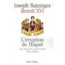 L'irruption De L'esprit , Les Nouveaux Mouvements Dans L'eglise - Joseph Ratzinger