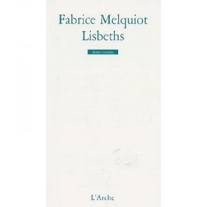 Lisbeths - Fabrice Melquiot