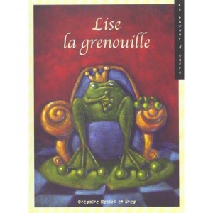 Lise La Grenouille T.1 - Gregoire Reizac , Steg