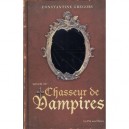 Manuel Du Chasseur De Vampires - Constantine Gregory