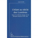 L'islam Au Siecle Des Lumieres , Image De La Civilisation Islamique Chez Les Philosophes Francais Du Xviii Siecle - Sadek Neaimi