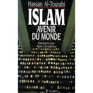 L'islam Avenir Du Monde , Entretiens Avec Alain Chevalerias - Hassan Al Tourabi