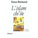 L'islam Chi'ite , Croyances Et Ideologies - Yann Richard