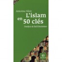 L'islam En 50 Cles - Antoine Sfeir
