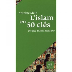 L'islam En 50 Cles - Antoine Sfeir