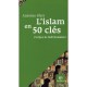 L'islam En 50 Cles - Antoine Sfeir
