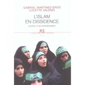 L'islam En Dissidence , Genese D'un Affrontement - Gabriel Martinez-gros , Lucette Valensi