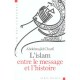L'islam Entre Le Message Et L'histoire - Abdelmajid Charfi