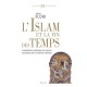 L'islam Et La Fin Des Temps , L'interpretation Prophetique Des Invasions Musulmanes Dans La Chretiente Medievale (vii - Xiii Si