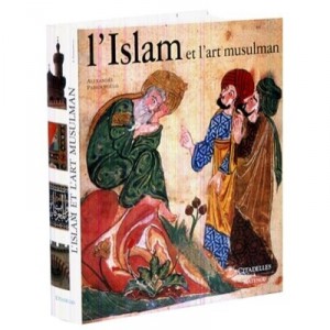 L'islam Et L'art Musulman , Edition 2002 - Alexandre Papadopoulo