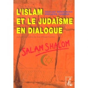 L'islam Et Le Judaisme En Dialogue , Chalom Asalam - Ghaleb Bencheikh , Philippe Maddad , Jean-philippe Caudron