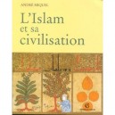 L'islam Et Sa Civilisation - Andre Miquel , Henry Laurens