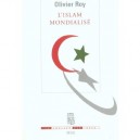 L'islam Mondialise - Olivier Roy