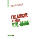 L'islamisme A L'heure D'al-qaida - Francois Burgat