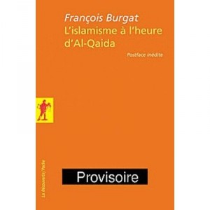 L'islamisme A L'heure D'al-qaida - Francois Burgat