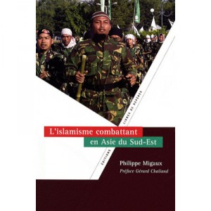 Islamisme Combattant Asie Du Sud Est - Migaux
