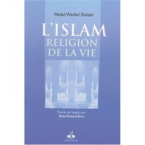 L'islam, Religion De La Vie - Abdul Wadud Shalabi