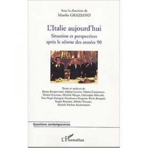 L'italie Aujourd'hui , Situation Et Perspectives Apres Le Seisme Des Annees 90 - Manlio Graziano