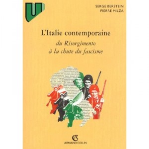 L'italie Contemporaine , Du Risorgimento A La Chute Du Fascisme - Serge Berstein , Pierre Milza