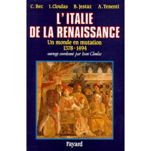 L'italie De La Renaissance - Cloulas , Bec , Jestaz