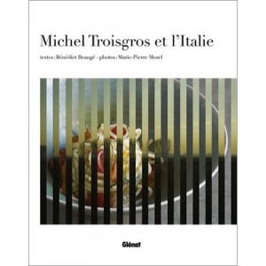 Michel Troisgros Et L'italie - Benedict Beauge , Marie-pierre Morel