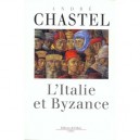 L'italie Et Byzance - Andre Chastel
