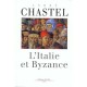 L'italie Et Byzance - Andre Chastel