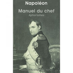 Manuel Du Chef , Aphorismes - Napoleon