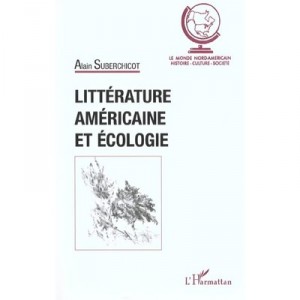 Litterature Americaine Et Ecologie - Alain Suberchicot