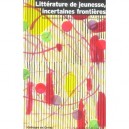 Litterature De Jeunesse, Incertaines Frontieres - Collectif