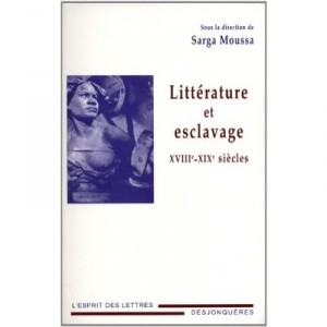 Litterature Et Esclavage , Xviii-xix Siecles - Sarga Moussa