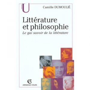 Litterature Et Philosophie , Le Gai Savoir De La Litterature - Camille Dumoulie