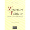 Litterature Et Politique En France Au Xx Siecle - Guillaume Zorgbibe