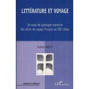 Litterature Et Voyage , Un Essai De Typologie Narrative Des Recits De Voyage Francais Au Xix Siecle - Valerie Berty