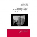 Litterature, Histoire Et Politique Au Xx Siecle : Hommage A Jean-pierre Morel - Vincent Ferre , Daniel Mortier