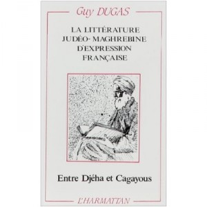 Litterature Judeo-maghrebine D'expression Francaise - Dugas Guy