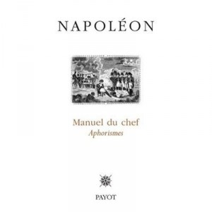 Manuel Du Chef , Aphorismes - Napoleon