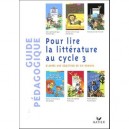 Pour Lire La Litterature Au Cycle 3 , Guide Pedagogique - Michele Schottke , Tournaire
